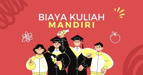 Biaya Kuliah PTN Jalur Mandiri